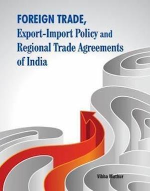Foreign Trade, Export-Import Policy & Regional Trade Agreements of India