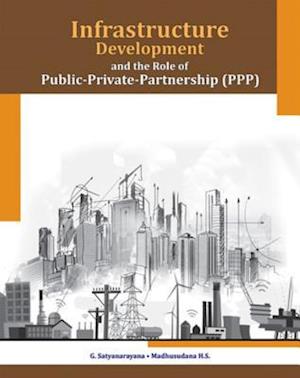 Infrastructure Development & the Role of Public-Private-Partnership (PPP)