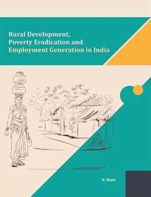 Rural Development, Poverty Eradication and Employment Generation in India