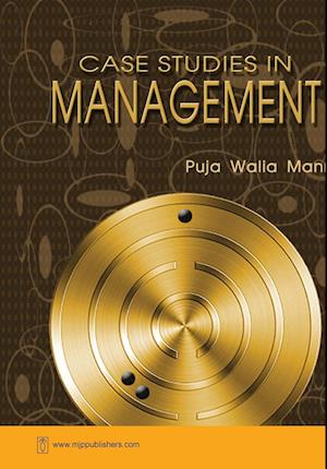 CASE STUDIES IN MANAGEMENT