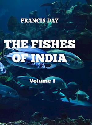 The Fishes of India (Vol  I)