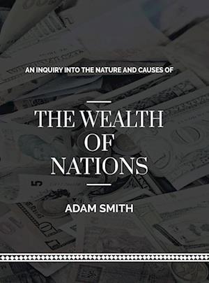 An Inquiry into The Natures and Causes of The Wealth of Nations