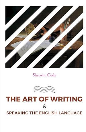 The Art of Writing & Speaking the English Language