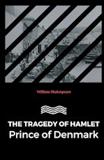 The Tragedy of Hamlet Prince of Denmark