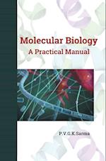 MOLECULAR BIOLOGY A Practical Manual 