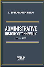 ADMINISTRATIVE HISTORY OF TINNEVELLY 1792 - 1857 