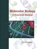 MOLECULAR BIOLOGY A Practical Manual 