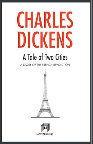 A Tale of Two Cities A STORY OF THE FRENCH REVOLUTION