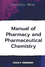 Manual of Pharmacy and Pharmaceutical Chemistry 