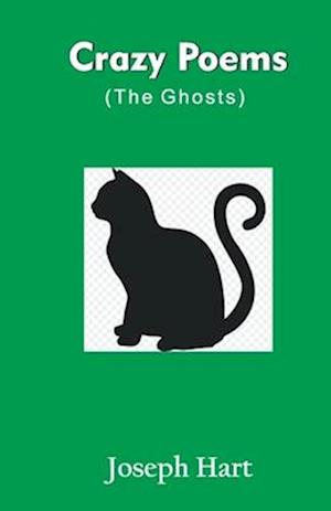 Crazy Poems: (The Ghosts)