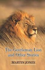 The Gentleman Lion and Other Stories 