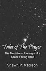 TALES OF THE PLAYER: The Melodious Journeys of a Space Faring Band 