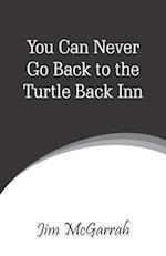 You Can Never Go Back to the Turtle Back Inn 