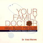 Vinod Wadhwa: Your Family Doctor High Blood Pressure