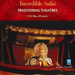 Prakash, H: Incredible India -- Traditional Theatres