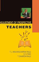 ADJUSTMENT OF PROSPECTIVE TEACHERS 