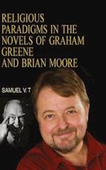 Religious Paradigms in the Novels of Graham Greene And Brian Moore 