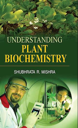 UNDERSTANDING PLANT BIOCHEMISTRY