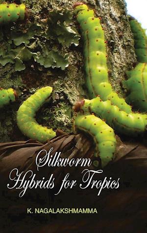 Silkworm Hybrids for Tropics