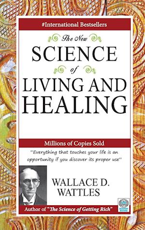 The New Science of Living and Healing