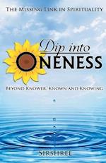 Dip into Oneness - Beyond Knower, Known and Knowing 