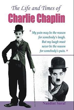 THE LIFE AND TIMES OF CHARLIE CHAPLIN