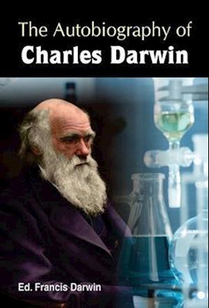 THE AUTOBIOGRAPHY OF CHARLES DARWIN