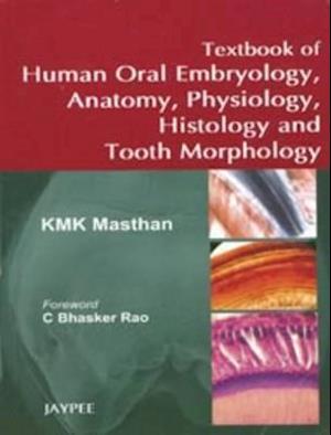 Textbook of Human Oral Embryology, Anatomy, Physiology, Histology & Tooth Morphology
