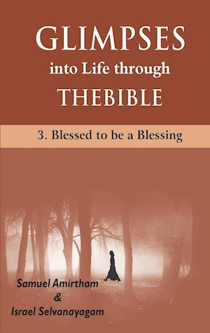 Glimpses into Life through The Bible