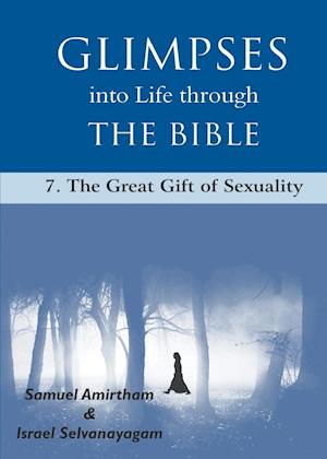 Glimpses into Life through The Bible