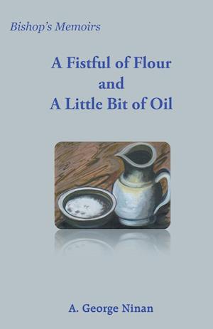 A Fistful of Flour and a Little Bit of Oil