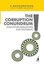 Corruption Conundrum and Other Paradoxes and Dilemmas