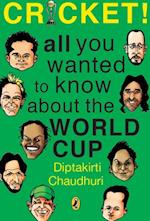 Cricket! All You Wanted to Know about the World Cup