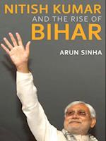 Nitish Kumar and the Rise of Bihar