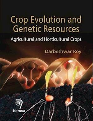 Crop Evolution and Genetic Resources