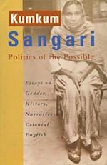 Politics of the Possible - Essays on Gender, History, Narratives, Colonial English