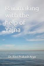 Rainmaking with the Help of Yajna