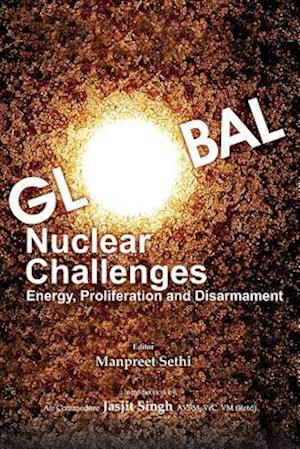 Global Nuclear Challenges: Energy, Proliferation and Disarmament