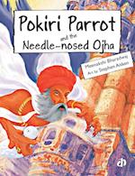 Pokiri Parrot and the Needle-nosed Ojha