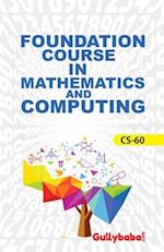 CS-60 Foundation Course In Maths For Computing 