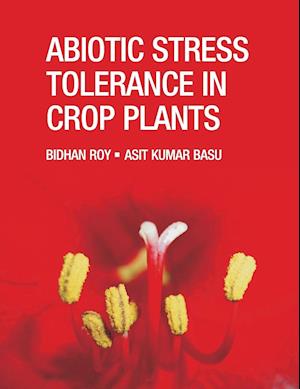 Abiotic Stress Tolerance in Crop Plants: Breeding and Biotechnology