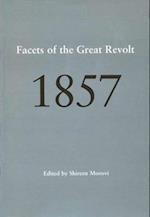 1857 – Facets of the Great Revolt