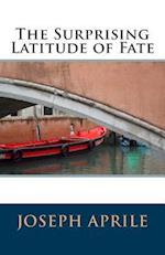 The Surprising Latitude of Fate