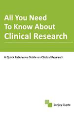 All You Need to Know about Clinical Research