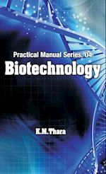 Biotechnology: Practical Manual Series Vol 04