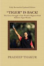 "TIGER" IS BACK! The Great Struggle of  Tiger Woods (Revised & Enlarged Edition)