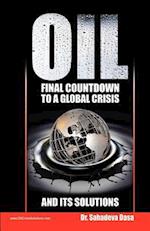 Oil - Final Countdown to a Global Crisis and Its Solutions