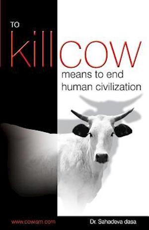 To Kill Cow Means to End Human Civilization