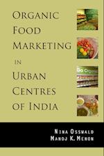 Organic Food Marketing in Urban Centres of India