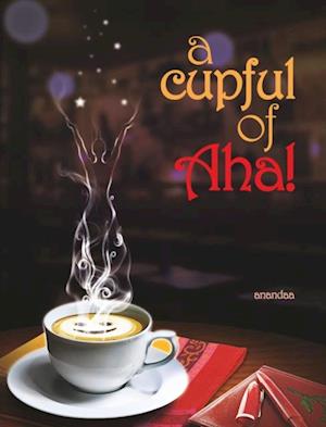 A Cupful of Aha